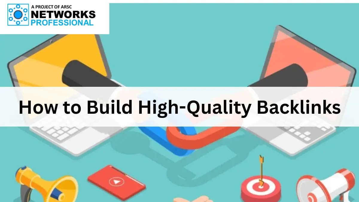 How to Build High-Quality Backlinks