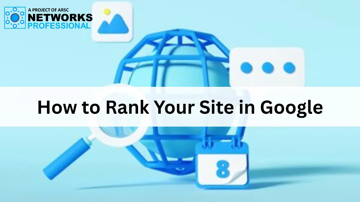 How to Rank Your Site in Google